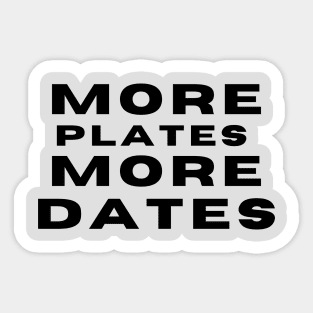 More plates more dates Sticker